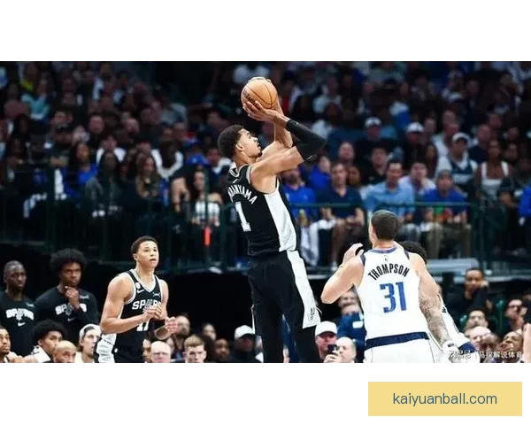 科尔感叹篮筐在文班亚马面前如同玩具 马刺新星明确MVP是未来奋斗目标